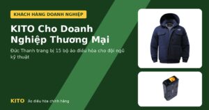 KITO cho doanh nghiệp thương mại - Đức Thanh trang bị 15 bộ áo điều hòa