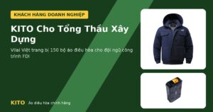 KITO cho tổng thầu xây dựng - Vilai Việt trang bị 150 bộ áo điều hòa