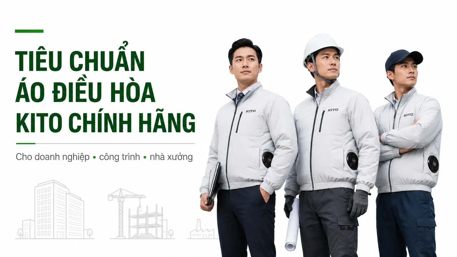 Tiêu chuẩn áo điều hòa KITO cho doanh nghiệp công trình nhà xưởng