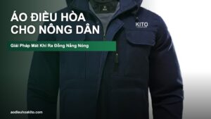áo điều hòa cho nông dân KITO chính hãng