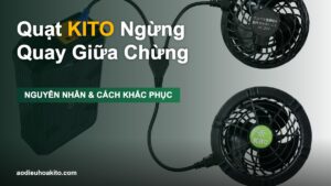 Quạt áo điều hòa KITO ngừng quay giữa chừng - kiểm tra dây nối và pin