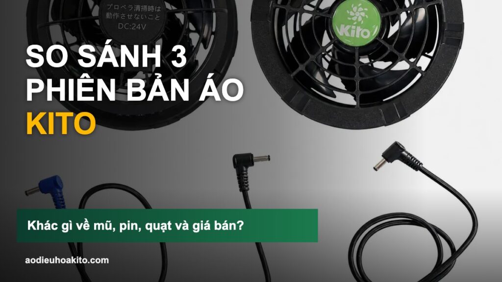 So sánh áo điều hòa KITO các phiên bản KT03, KT04, KT05
